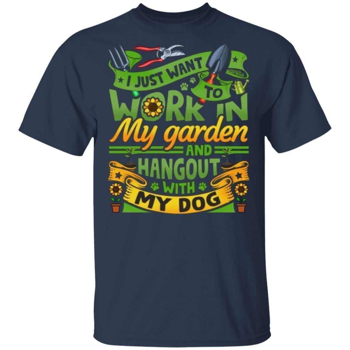 I Just Want To Work In My Garden And Hangout With My Dog Gardening T-Shirt