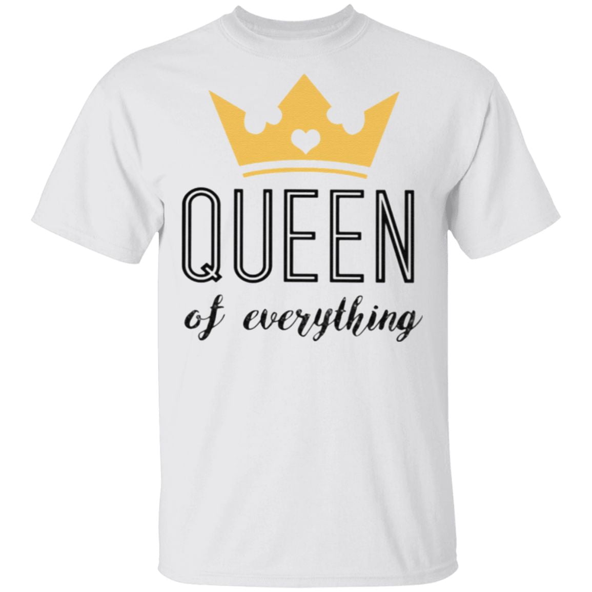 Queen Of Everything T Shirt