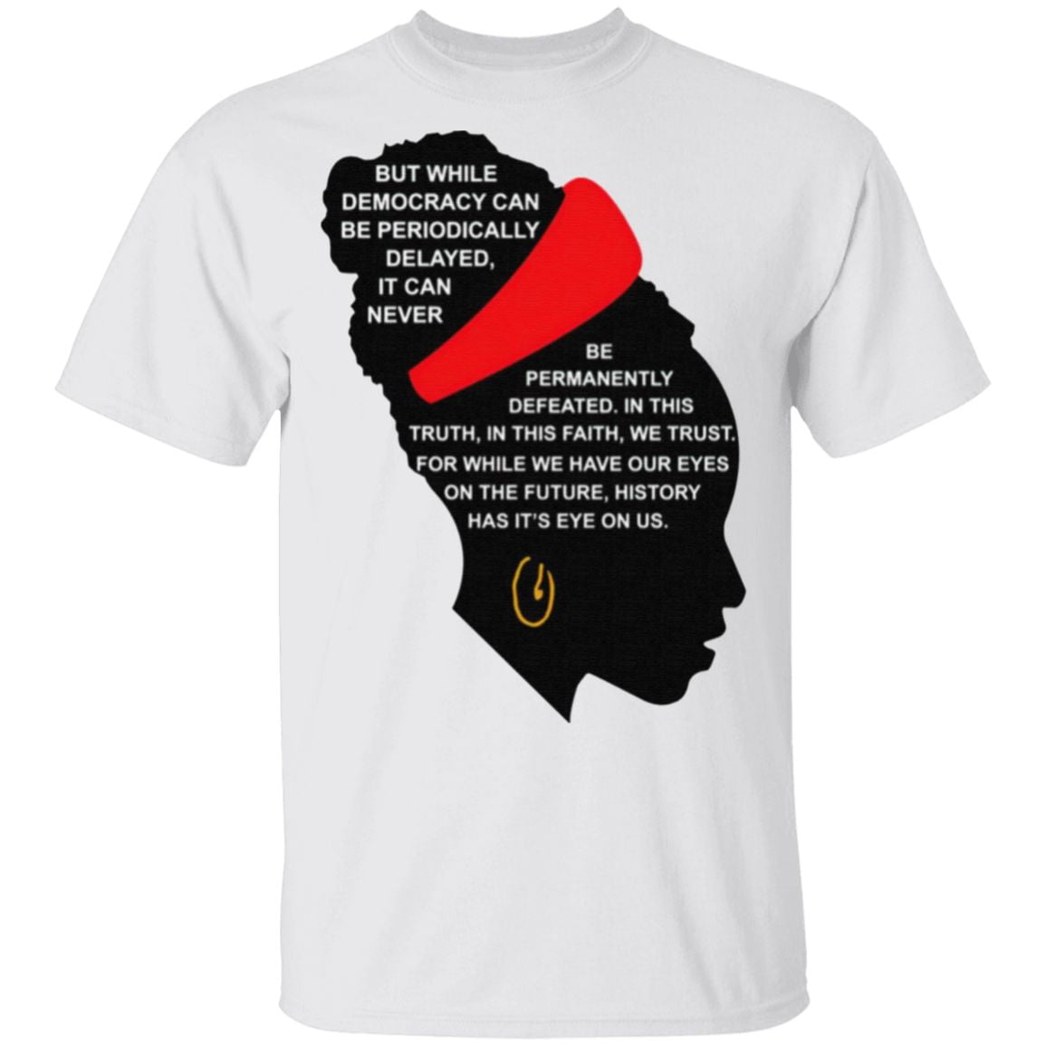 Amanda Gorman But While Democracy Can Be Periodically Delayed T Shirt