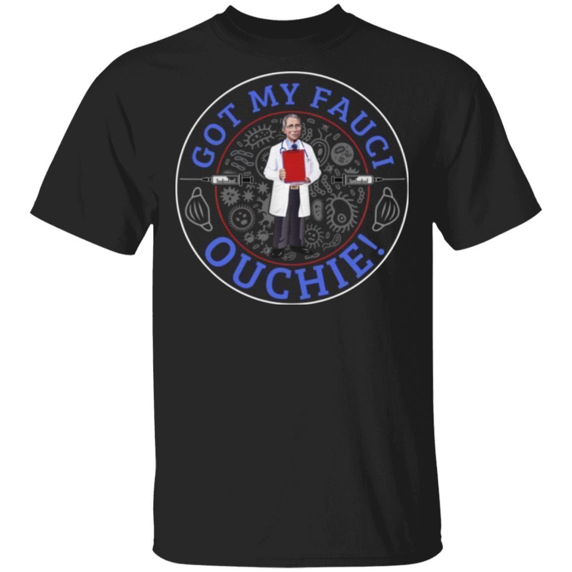 I Got My Fauci Ouchie Vaccine T-Shirt