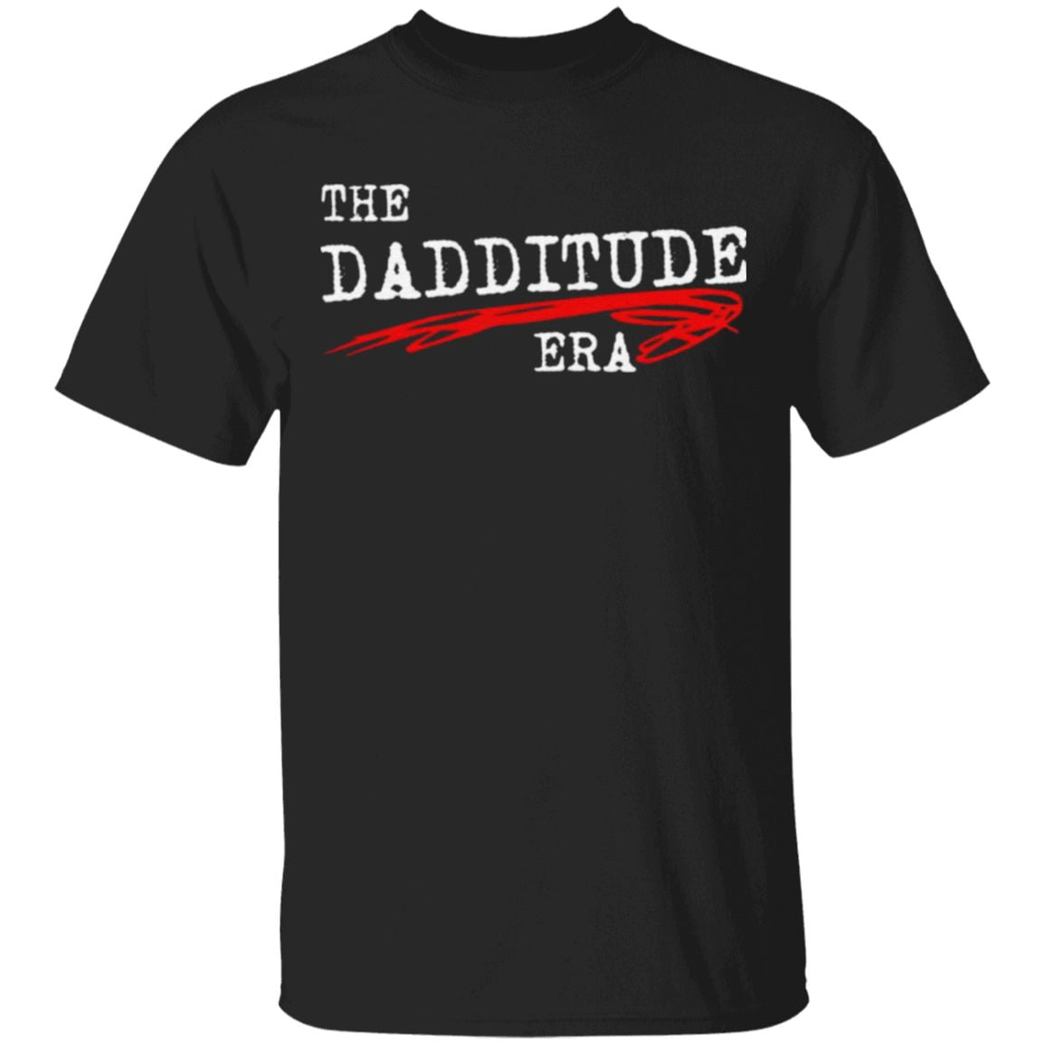 The Dadditude ERA T Shirt