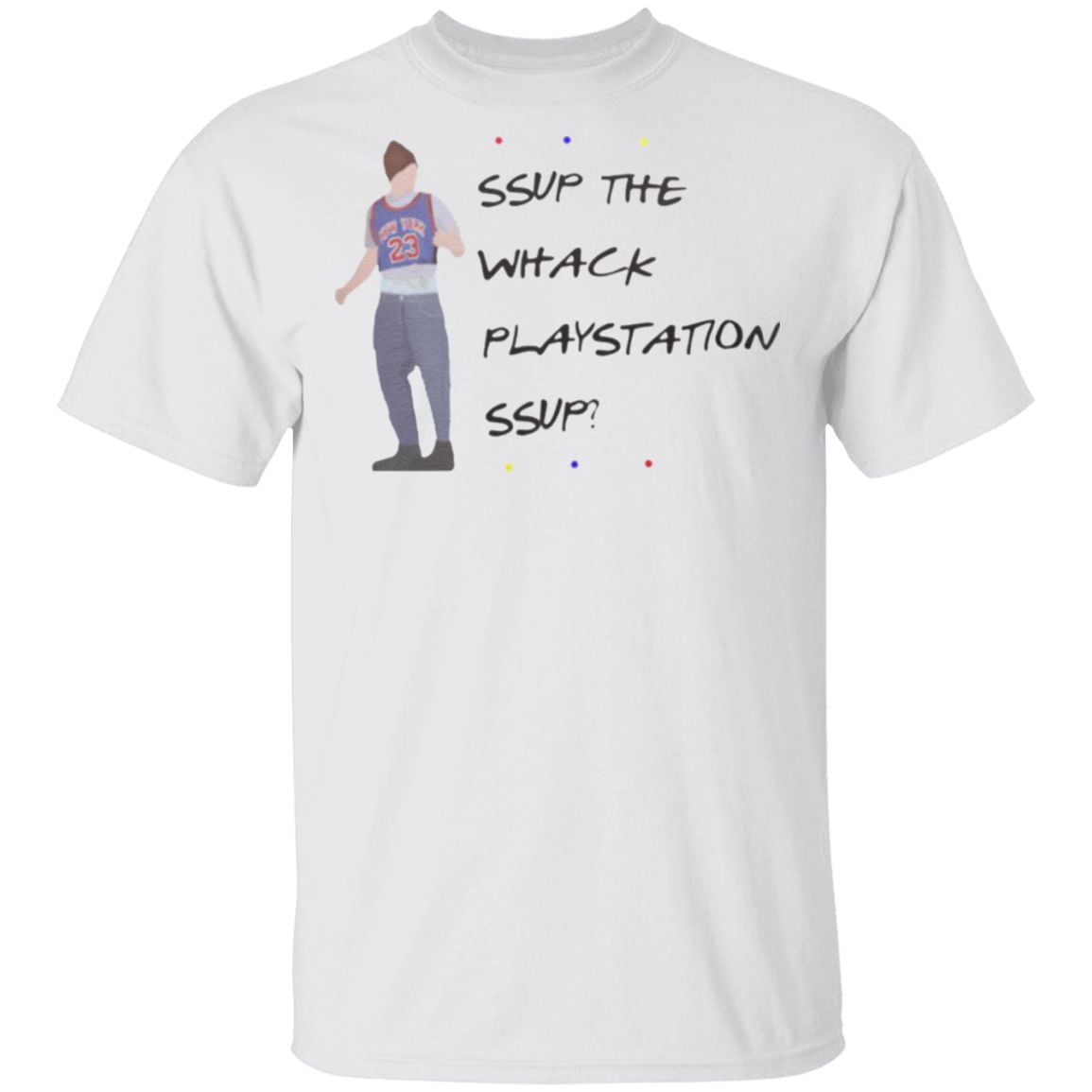Friend SUP THE Whack Playstation Sup T Shirt