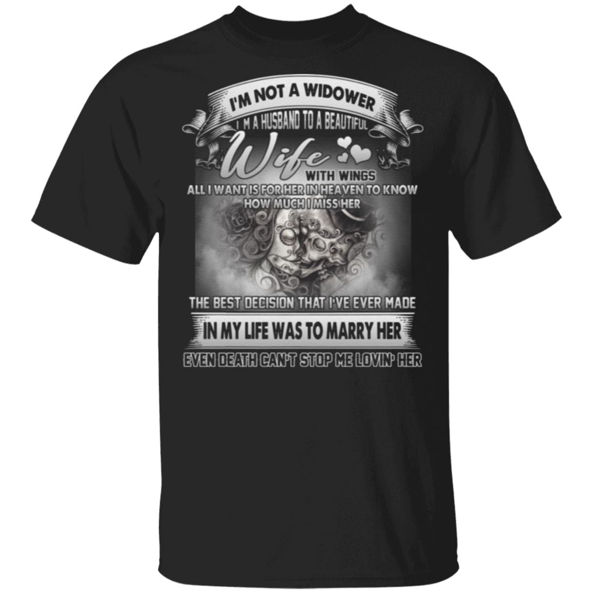 I’m Not A Widower I’m A Husband To Wife With Wings Print On Back Only T-Shirt
