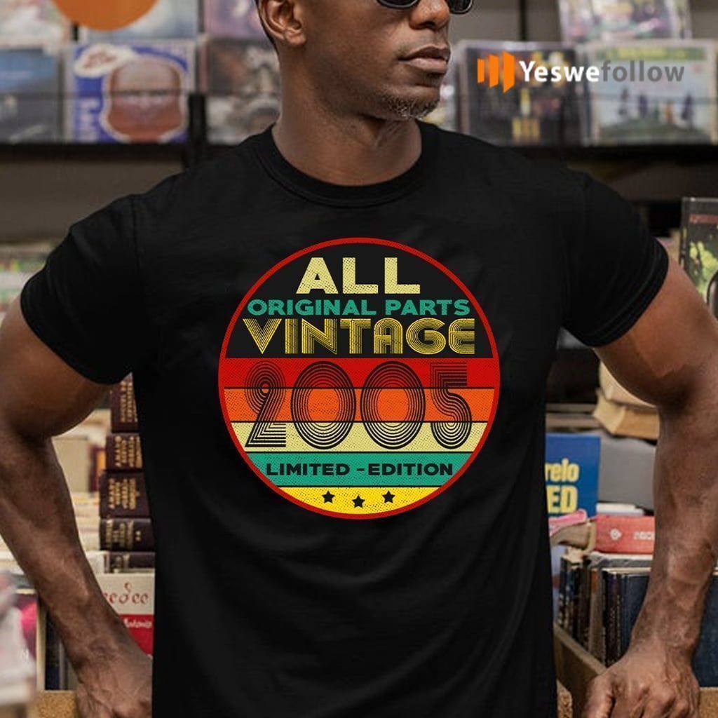 All Original Parts Vintage 2005 Limited Edition Shirts