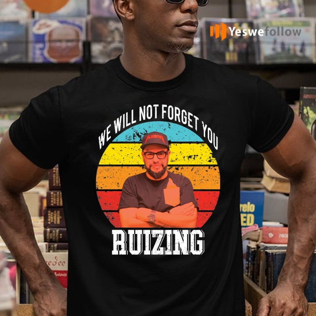 Carl Ruiz We Will Not Forget You Ruizing Vintage TeeShirt