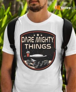 Dare Mighty Things Hidden Message On Mars Rover Shirts