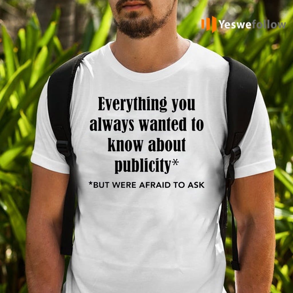 Everything You Always Wanted To Know About Publicity Shirts