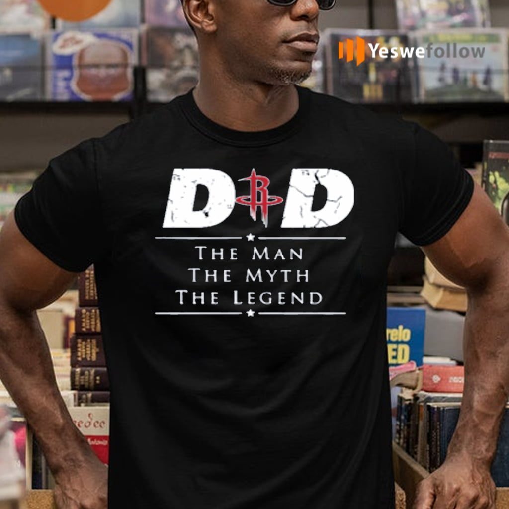 Houston Rockets NBA Basketball Dad The Man The Myth The Legend T-Shirts