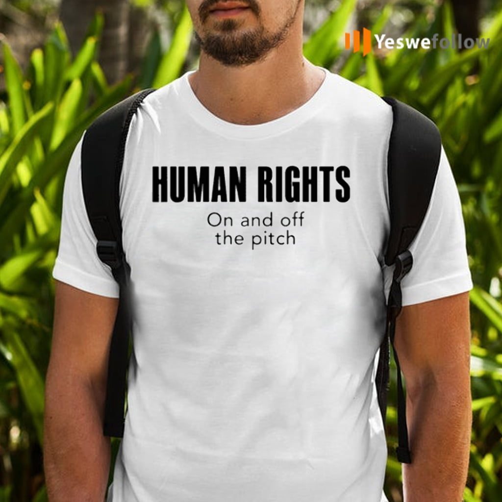 Human Rights On And Off The Pitch Shirts