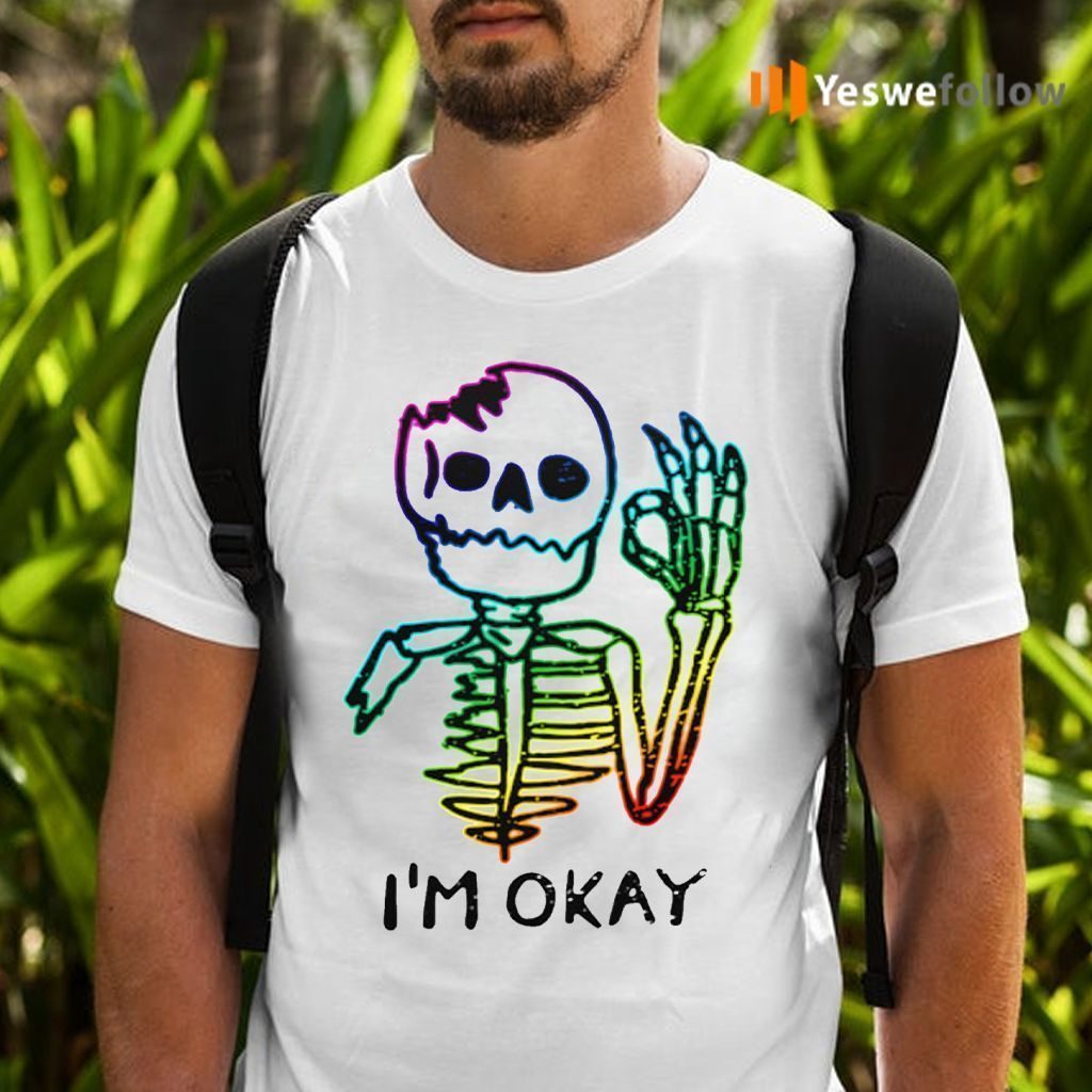 I'm Okay 2021 shirts