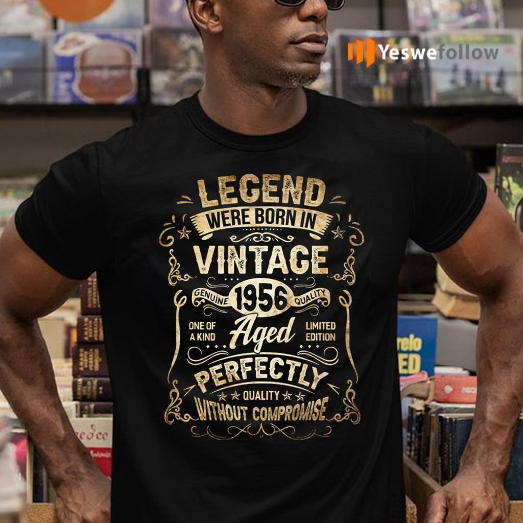 Legends Were Born in 1956 65th Birthday 65 Years Old T-Shirts