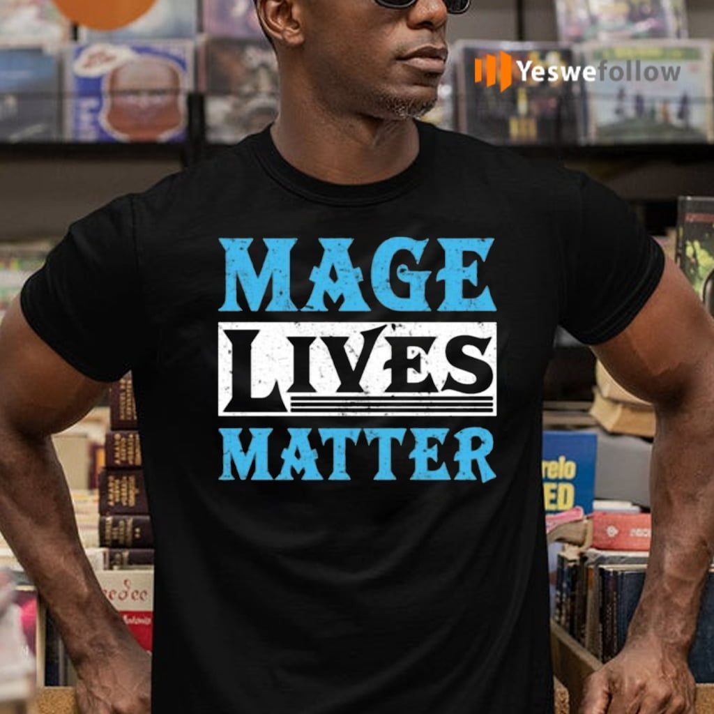Mage Lives Matter TeeShirt