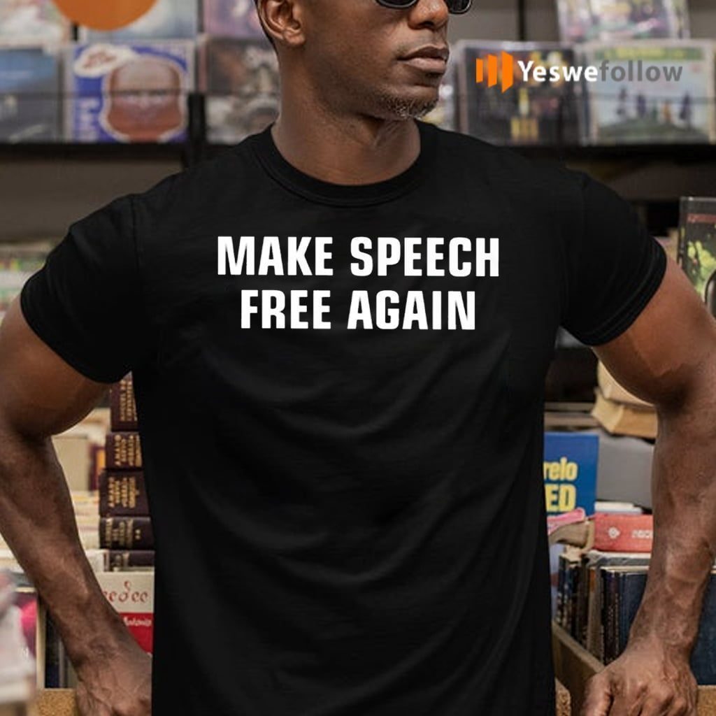 Make Speech Free Again TeeShirt