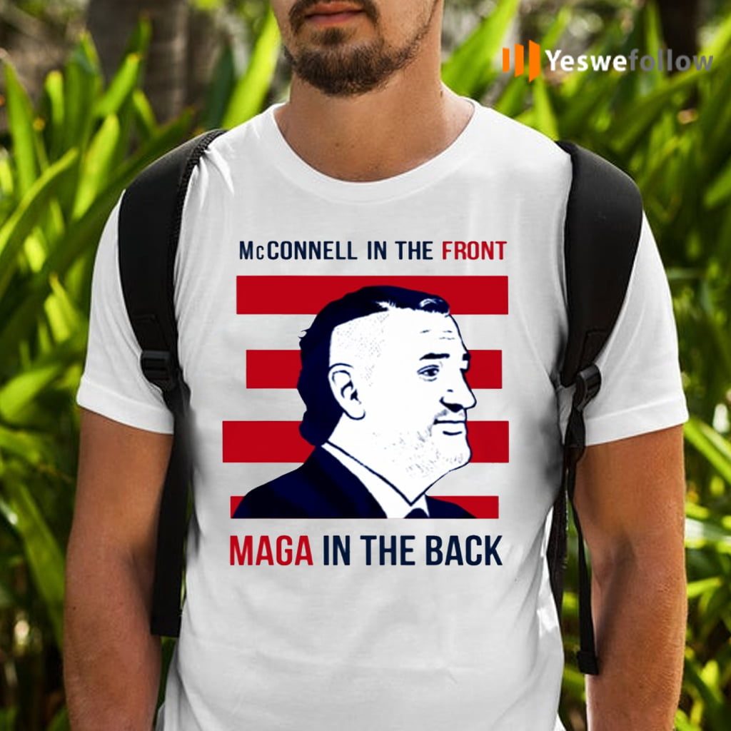 McConnell In The Front Maga In The Back Shirts