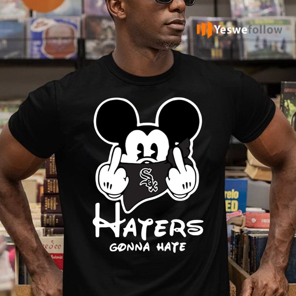 Mickey Mouse fuck Chicago White Sox haters gonna hate shirts
