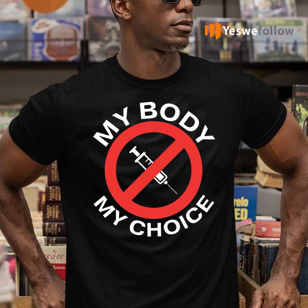 My Body My Choice Vaccine TeeShirt