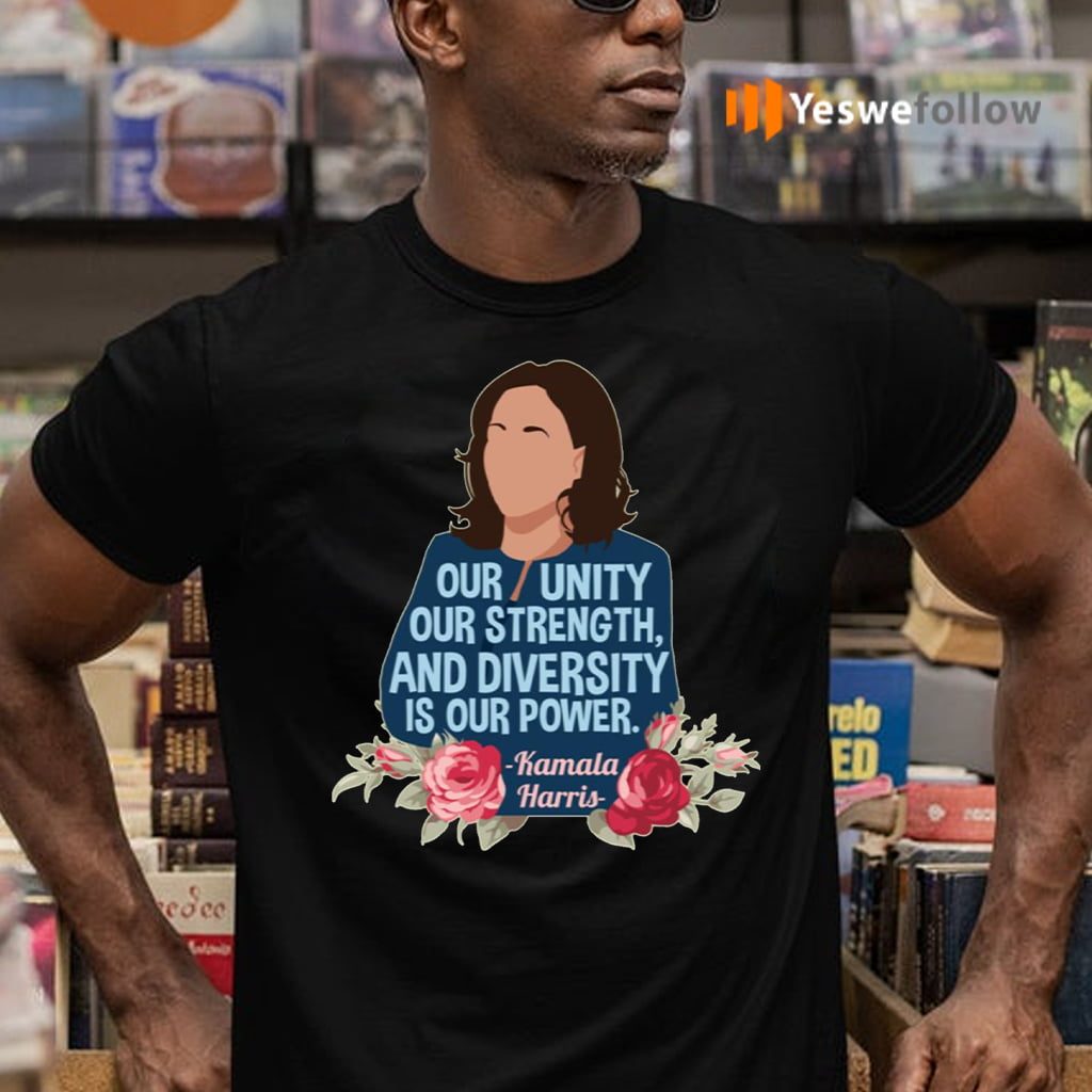Our Unity Diversity Is Our Power Women Empowerment shirt