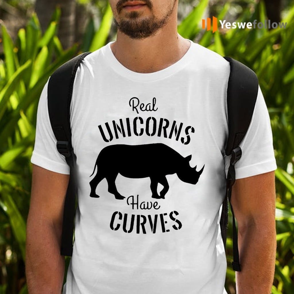 Real Unicorns Have Curves Save The Chubby One T-Shirts