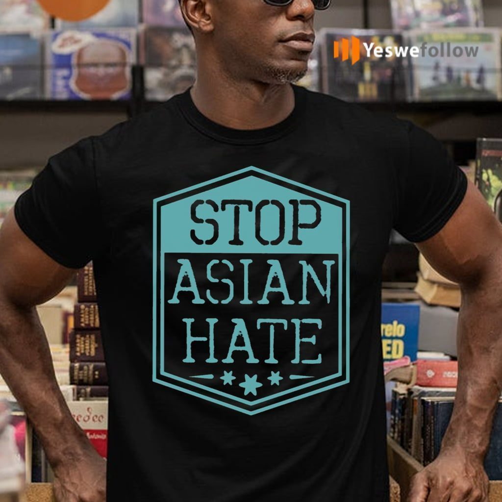 Stop Asian Hate Shirts