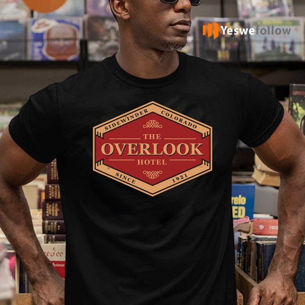 The Overlook Hotel Since 1921 Shirts