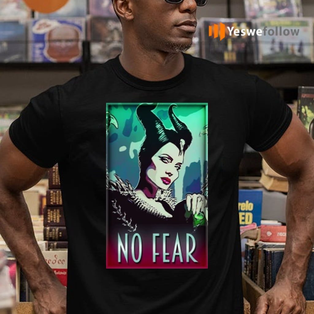 maleficent no fear teeshirt