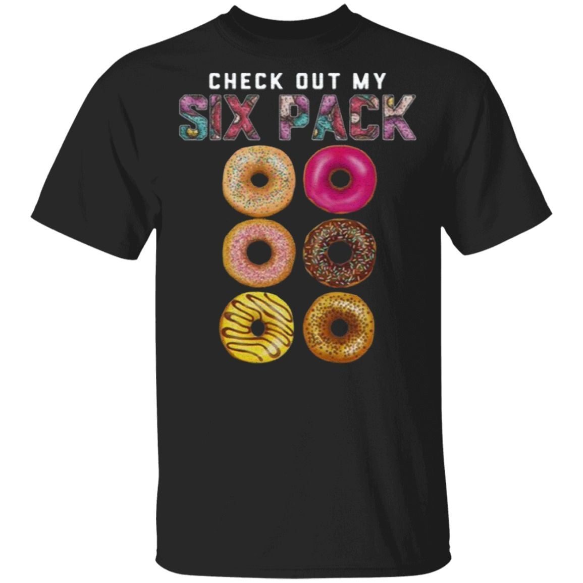 Check Out My Six Pack T Shirt