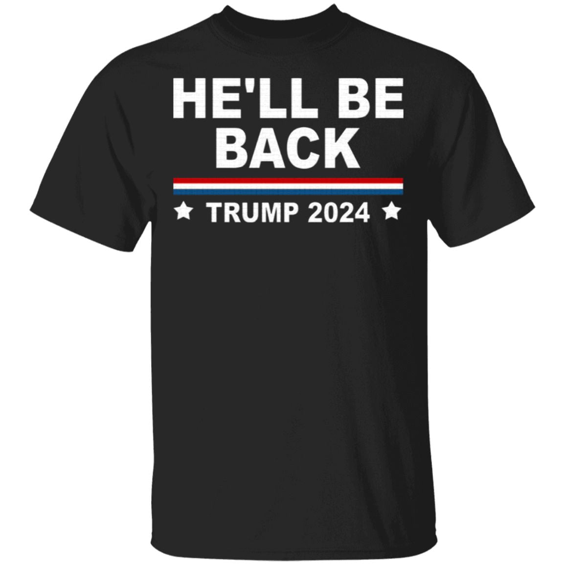 Trump 2024 He Will Be Back T-shirt