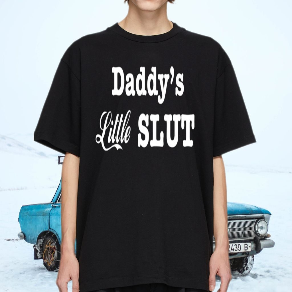 Daddy’s Little Slut Shirts