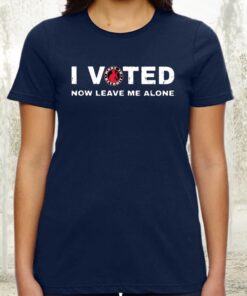 I voted made in detroit now leave me alone tshirts
