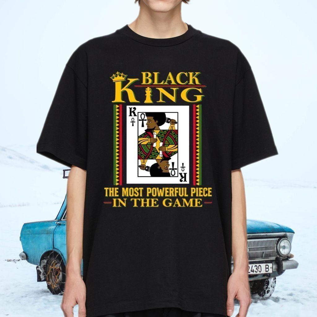 Black King The Most Powerful Piece In The Game Dark T-Shirts