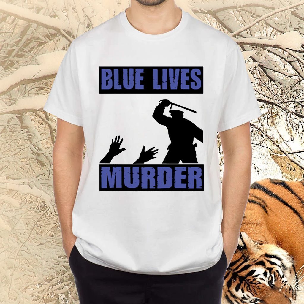 Blue Lives Murder TShirt