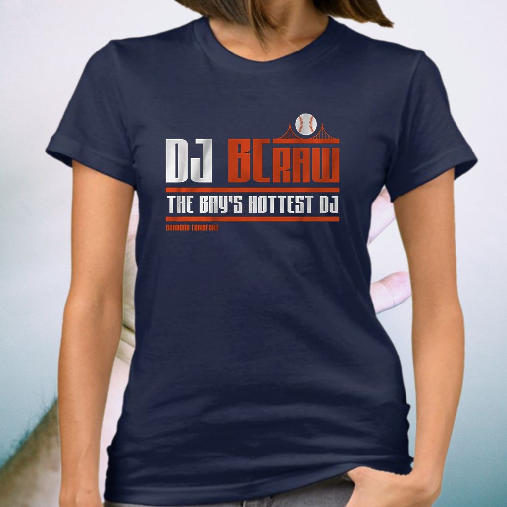 dj bcraw the bay's hottest dj shirt