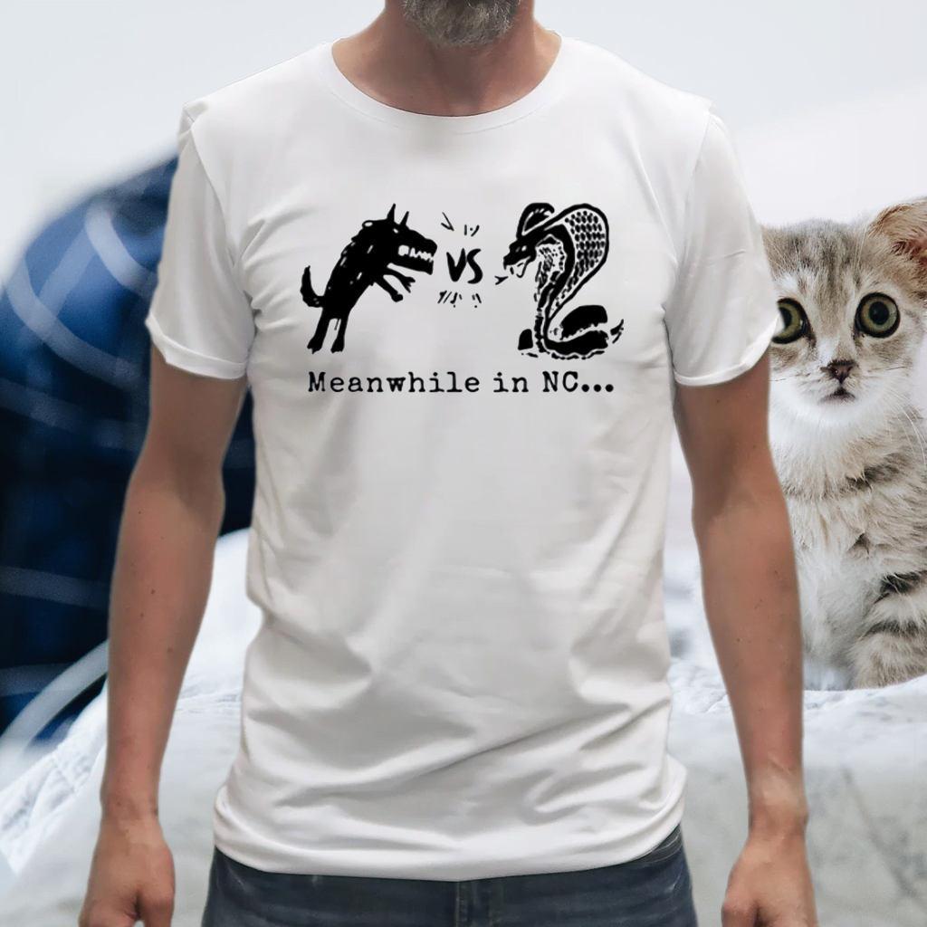 Cobra Vs Wolf Meanwhile In NC Shirts