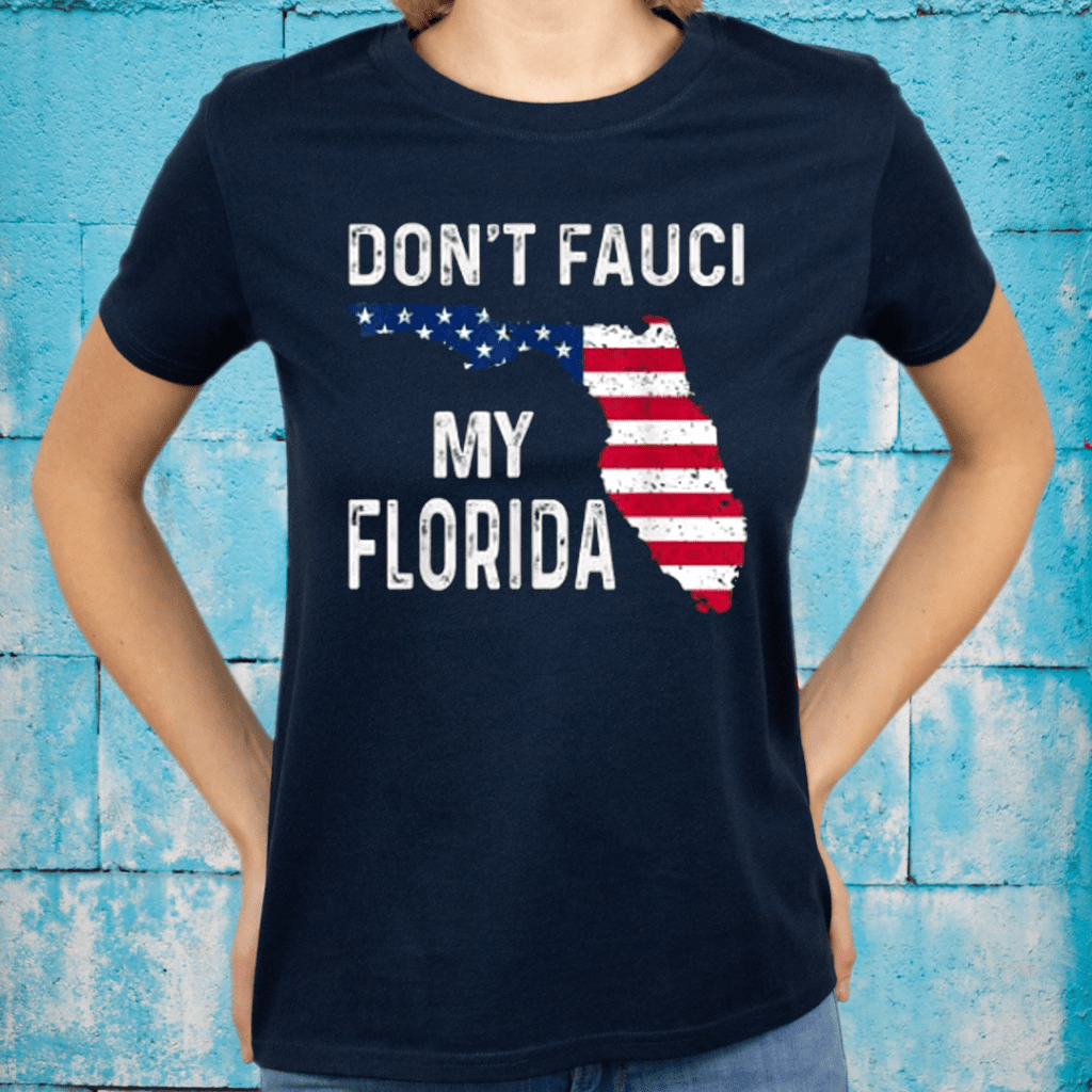 Don't Fauci My Florida 2021 T-Shirts