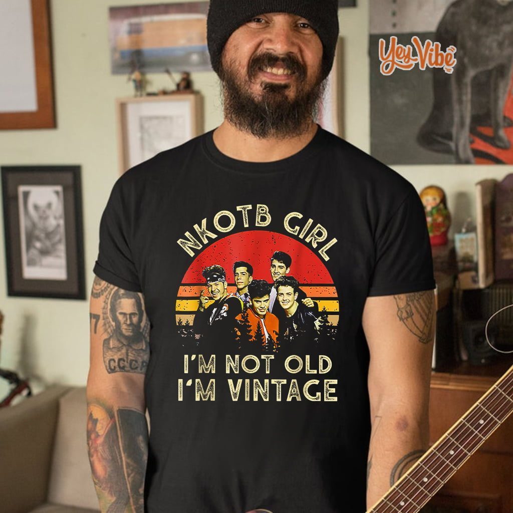NKOTBs-New Kids Girl I’m Not Old I’m Vintage Shirts