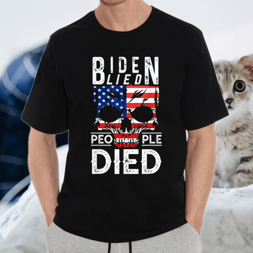 Biden lied People died Shirt