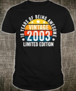 18 YEARS OF BEING AWESOME VINTAGE 2003 BOY AND GIRL BIRTHDAY Shirt