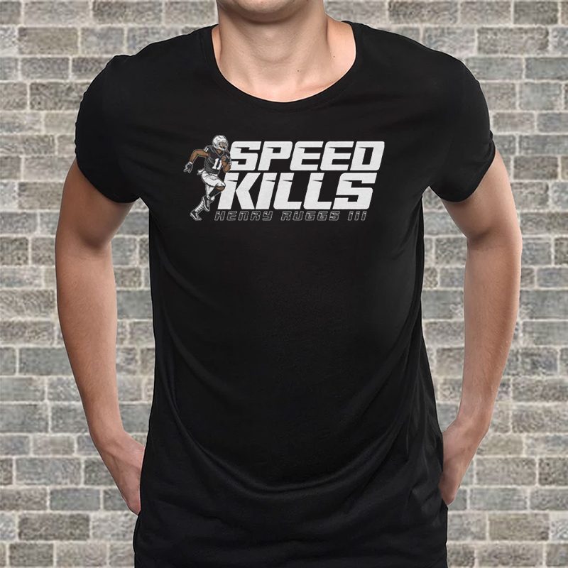 Henry Ruggs III Speed Kills Shirts