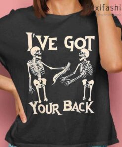 Ive Got Your Back Halloween Skeleton Skull Tshirts Black