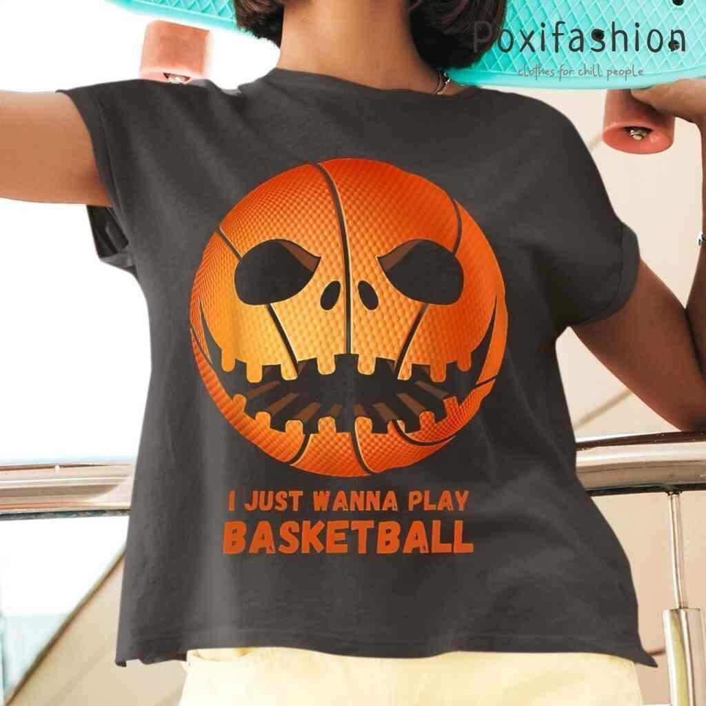 I Just Wanna Play Basketball Halloween Tshirts Black