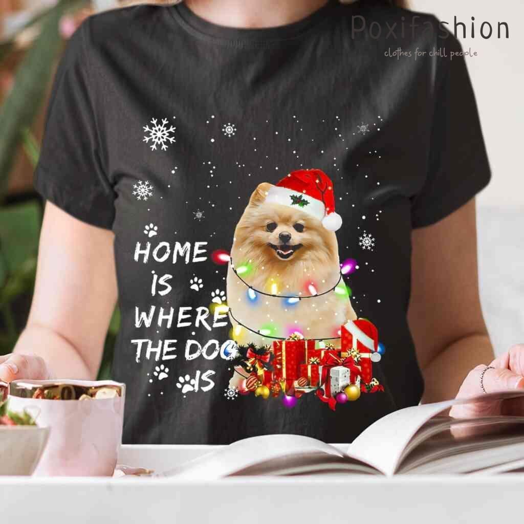 Pomeranian Home Is Where The Dog Is Christmas Present Tshirts Black