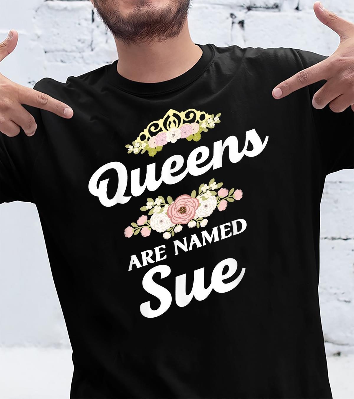 Queens Are Named SUE Personalized Christmas Shirt