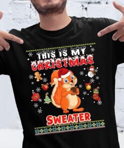 This Is My Christmas Shirt Squirrel Ugly Merry Santa Shirt