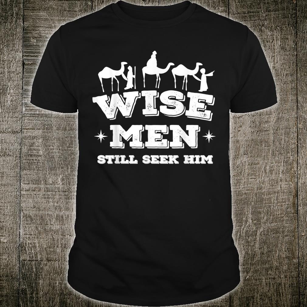 Wise Still Seek Him Christian Faith Christmas Holiday Shirt