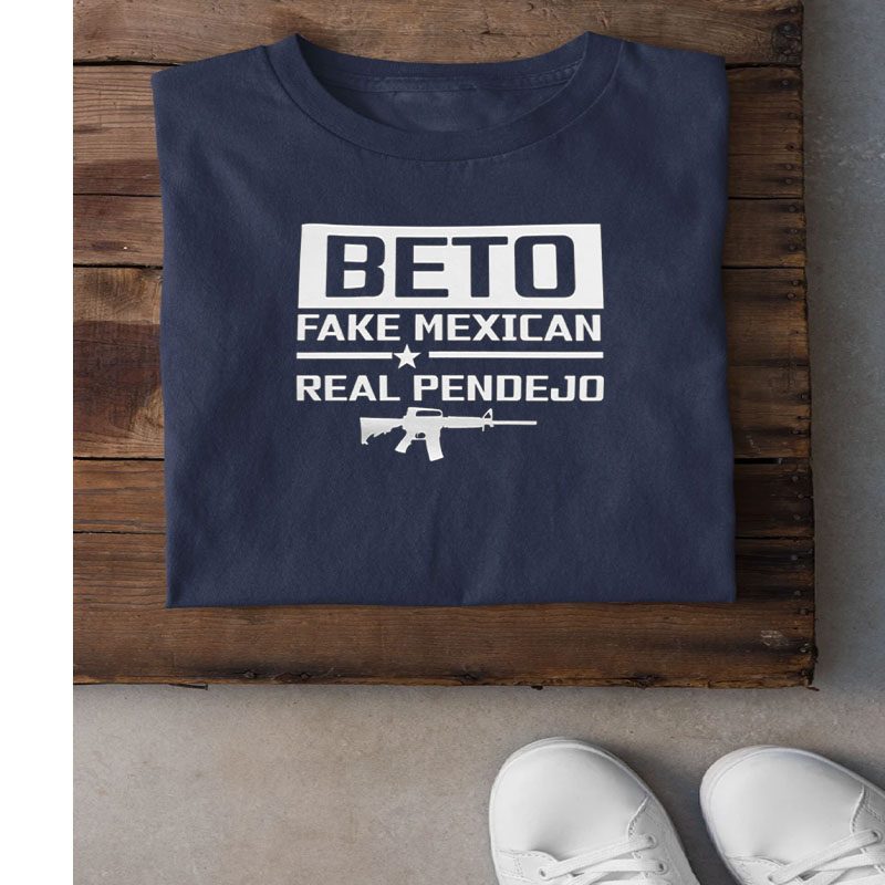 Beto Fake Mexican Real Pendejo T Shirt