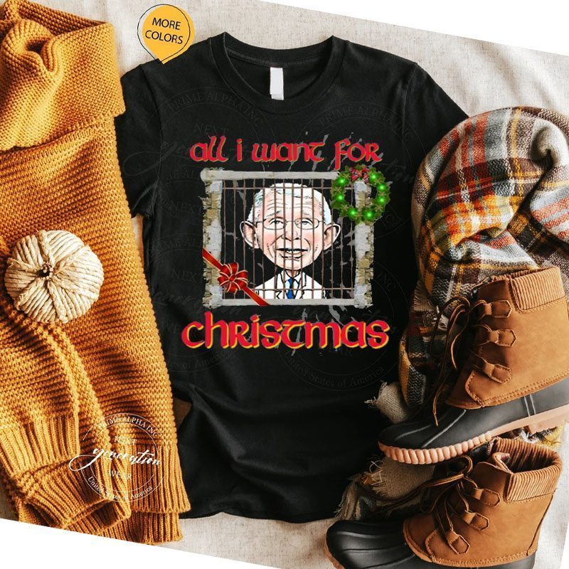 Fire Fauci For Christmas Arrest Dr Fauci Christmas, All I Want For Christmas T-Shirt