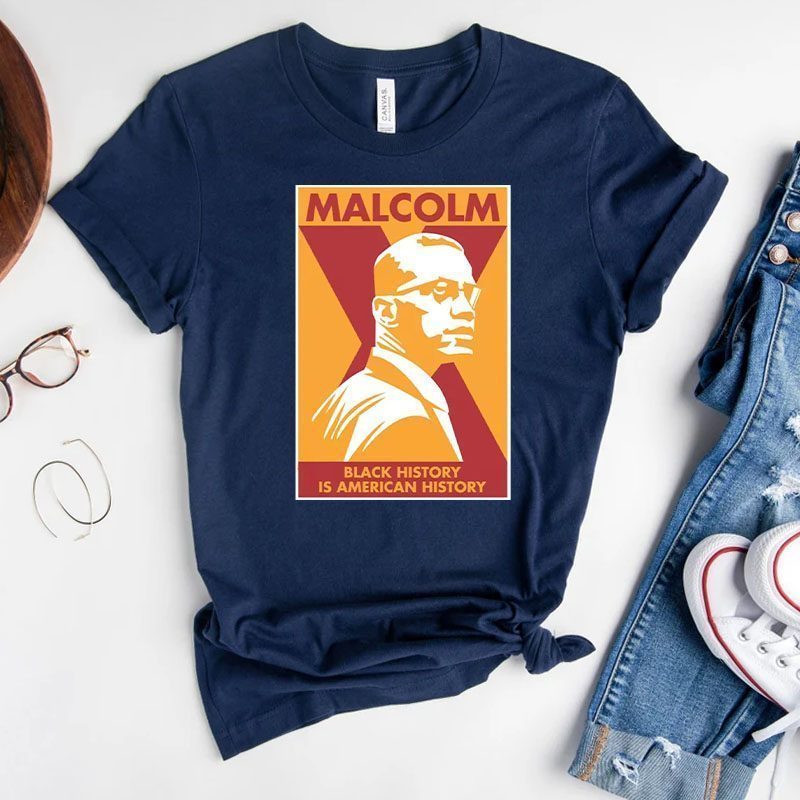 MALCOLM X BLACK HISTORY Shirt