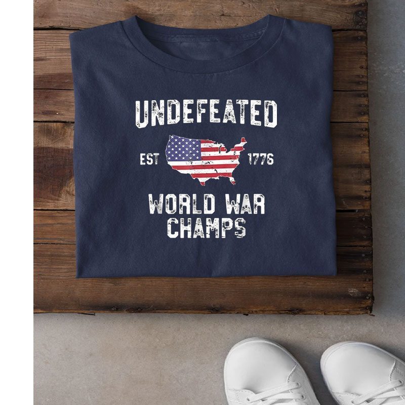 Undefeated World War Champs, 4th Of July 1776 Shirt