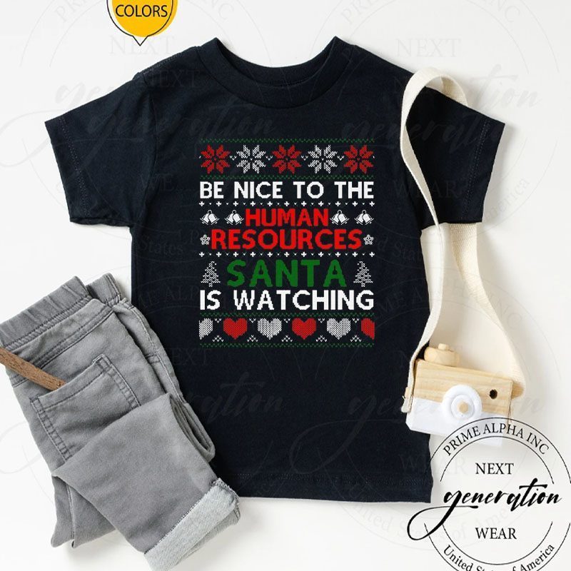 Be Nice To The Human Resources Santa Is Watching Christmas T-Shirt