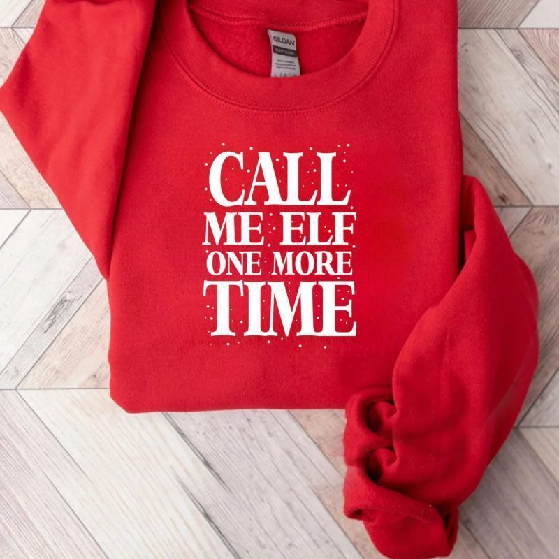 Call Me Elf One More Time Shirt